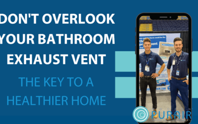 Don’t Overlook Your Bathroom exhaust vent; The Key to a Healthier Home