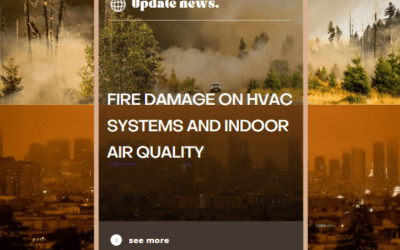The Impact of Fire Damage on HVAC Systems and Indoor Air Quality